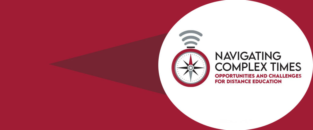 Navigating Complex Times: Opportunities and Challenges for Distance Education